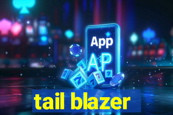 tail blazer